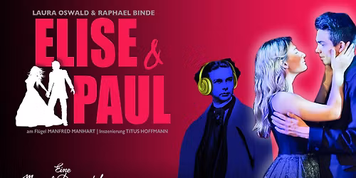 ELISE & PAUL \u2013 Ein Musical Dramedy!