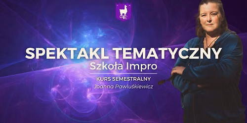 Spektakl tematyczny - kurs semestralny \u2014 Joanna Pawlu\u015bkiewicz