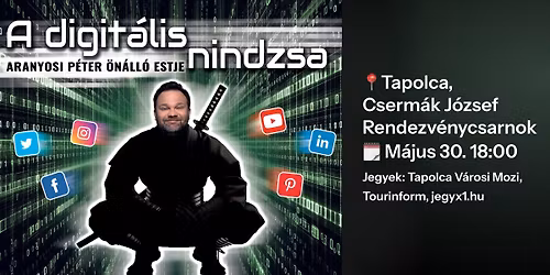 Aranyosi P\u00e9ter \u00f6n\u00e1ll\u00f3 estje - A digit\u00e1lis nindzsa TAPOLCA