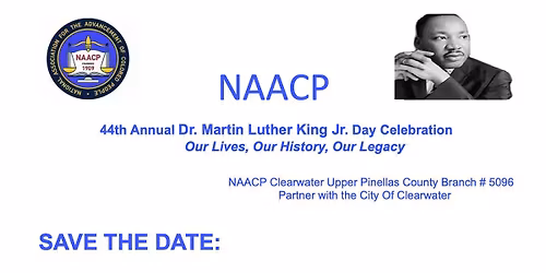NAACP 44th Annual Dr. Martin Luther King Jr. Day Celebration Our Lives, Our History, Our Legacy