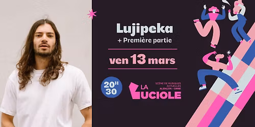 Lujipeka + 1e partie - La Luciole \u00b7 Alen\u00e7on