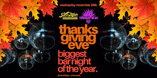 THANKSGIIVING EVE THE BIGGEST BAR NIGHT OF THE YEAR Tequila Blue Nightclub