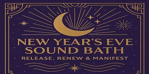 Closing Out 2025 Sound Bath: Release, Renew & Manifest