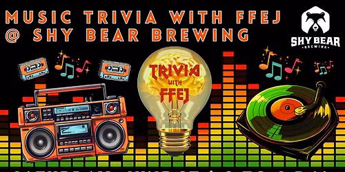 Music Trivia with Ffej @ Shy Bear Brewing