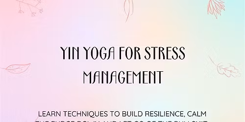 Yin Yoga For Stress Management