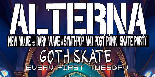Welcome to ALTERNA - Goth Night at the Church of 8 Wheels