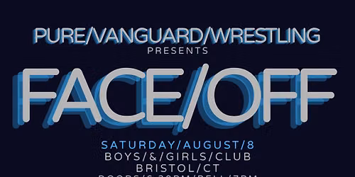 Pure Vanguard Wrestling presents: FACE\/OFF