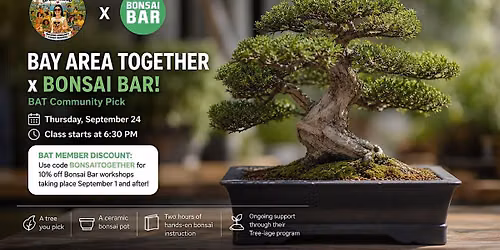Bay Area Together x Bonsai Bar  | San Jose Bonsai Night