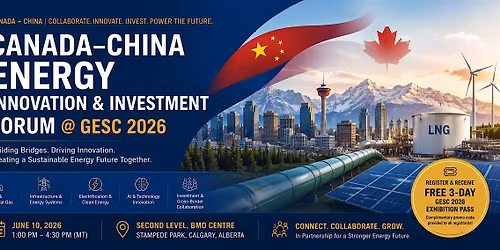 Canada\u2013China Energy Innovation & Investment Forum at Global Energy Show