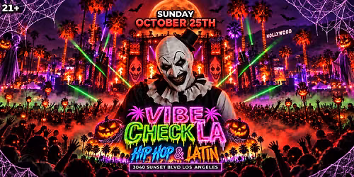 18+ VIBE CHECK LA HIP HOP& LATIN (GIO)
