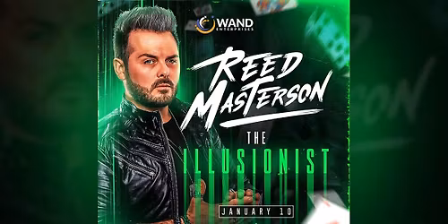Wand Presents...Illusionsit Reed Masterson