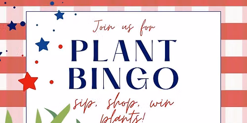 July Plant Bingo @ Wild Orchid Custom Floral