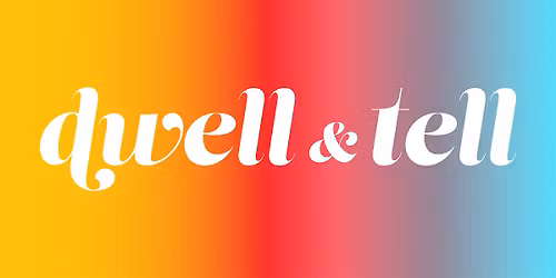 DWELL & TELL at Su Casa