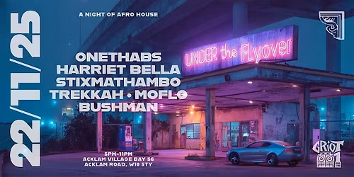 Under The Flyover: A Night Of Afrohouse - Griot001 x Moflo's