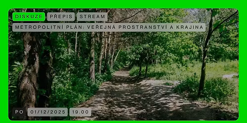 METROPOLITN\u00cd PL\u00c1N \ud83d\udfe2 Ve\u0159ejn\u00e1 prostranstv\u00ed a krajina | Diskuze (P\u0158EPIS)