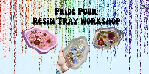 Pride Pour: Resin Tray Workshop