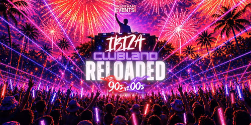 Ibiza\/Clubland Reloaded: 90s vs 00s