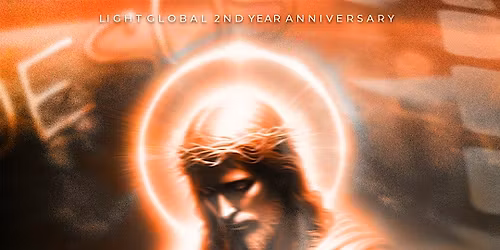 JESUS EXALTED | LIGHT GLOBAL 2\u2019ND YEAR ANNIVERSARY