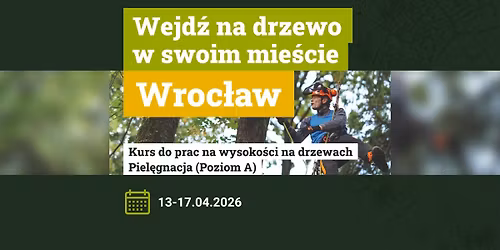 WROC\u0141AW - KURS ARBORYSTYCZNY POZIOM A