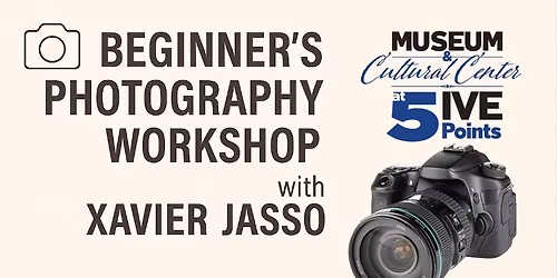 Guest Artist Series: Beginners Photography with Xavier Jasso