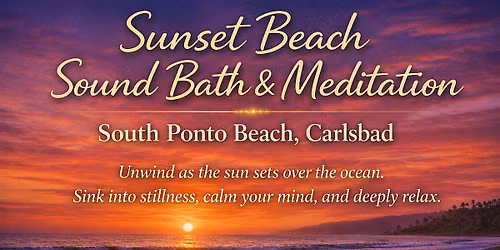 Sunset Beach Sound Bath & Meditation - South Ponto Beach