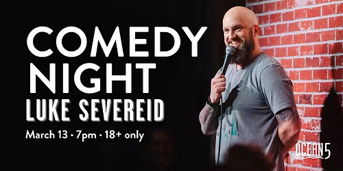Comedy Night with Luke Severeid at Ocean5