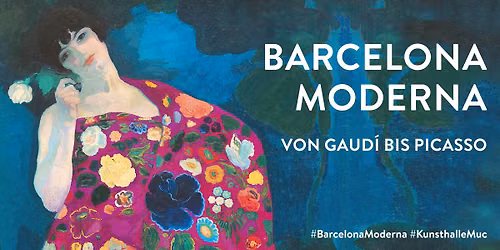 Ausstellung \u00bbBarcelona moderna. Von Gaud\u00ed bis Picasso\u00ab