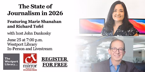 CT Mirror and The Westport Library Present: The State of Journalism in 2026