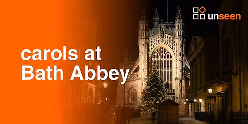 Unseen's Carols at Bath Abbey
