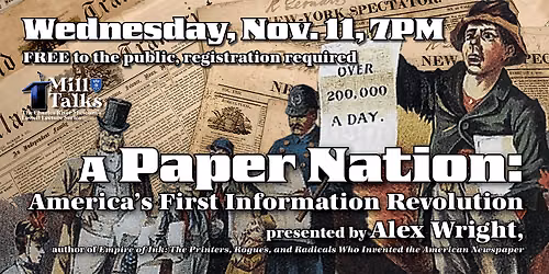 Mill Talk: A Paper Nation: America\u2019s First Information Revolution