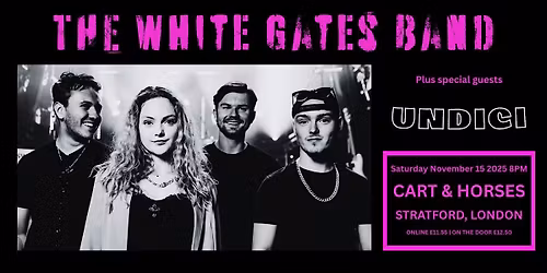 The White Gates Band  @ The Cart And Horses, 1 Maryland Point, London.