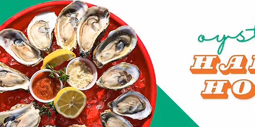 Sunday Oyster Happy Hour All Sunday Long - ONE DOLLAR OYSTERS!
