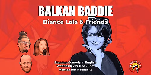Balkan Baddie - English Standup Comedy in Kreis 4, Z\u00fcrich