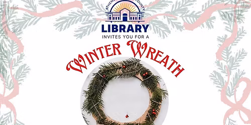 Winter Wreath Workshop: Adult Craft