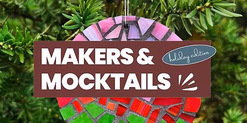 Makers & Mocktails: Mosaic Magic Holiday Ornament Workshop