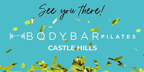 BODYBAR Pilates Castle Hills- OPEN HOUSE
