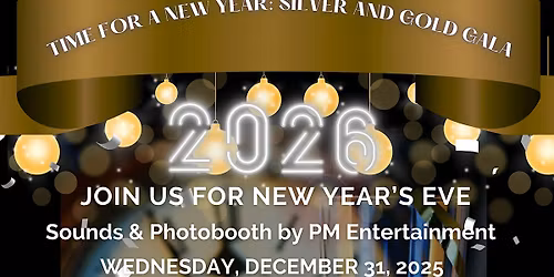 New Year's Eve: -- Time for a New Year: Silver and Gold Gala