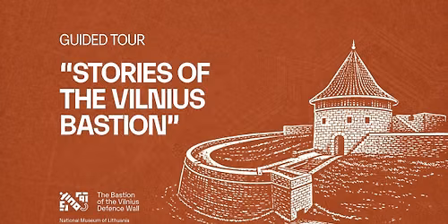 Guided tour \u201cStories of the Vilnius Bastion\u201d