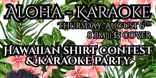 Aloha Karaoke \ud83c\udfa4 \ud83c\udf38\ud83c\udf3a\ud83c\udf3b Karaoke Party & Hawaiian Shirt Contest \ud83c\udf89