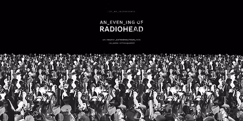 An Evening of Radiohead at Peterborough Cathedral