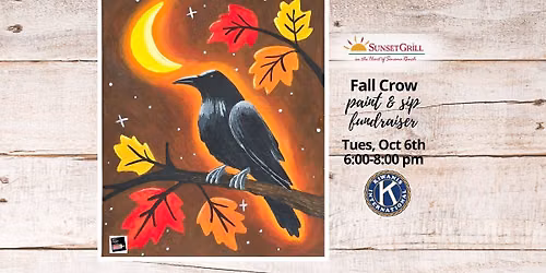 Fall Crow Paint & Sip Kiwanis Fundraiser @ Sunset Grill Oct 6th