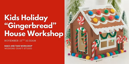 Kid's "Gingerbread" House Workshop