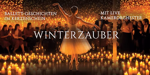 Winterzauber: Ballett-Geschichten im Kerzenschein mit live Kammerorchester