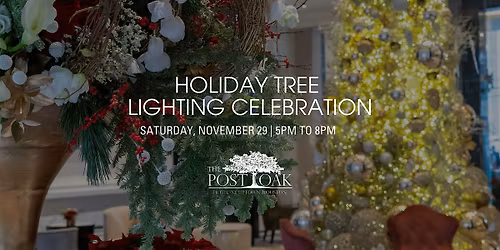 Holiday Tree Lighting Celebration at The Post Oak Hotel