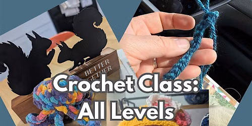 Crochet Class: All Levels