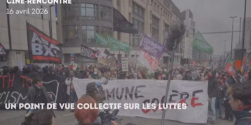 Cin\u00e9-rencontre | Un point de vue collectif sur les luttes