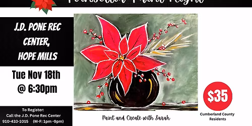 Poinsettia Paint Class - J.D. Pone Recreation Center, HOPE MILLS (GRAY's CREEK)