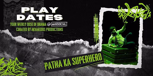 Play Dates - Patna Ka Superhero