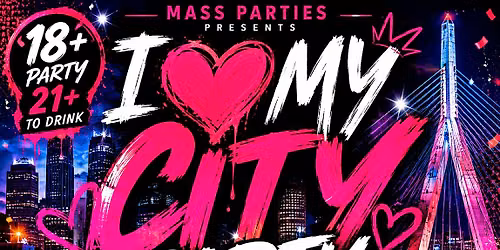 I \u2764\ufe0f MY CITY PARTY | 18+ | 21+ TO DRINK