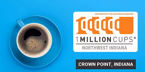 Global Entrepreneurship Week 1 Million Cups Northwest Indiana